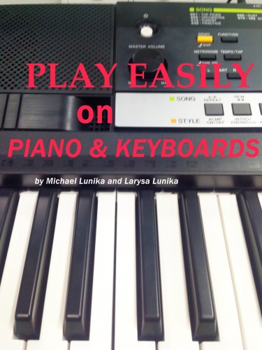 Larysa Lunika - Michael Lunika: Play Easily on Piano and Keyboards e-Könyv