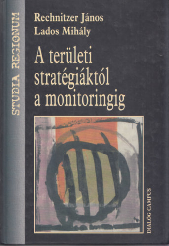 Rechnitzer János-Lados Mihály: A Területi Stratégiáktól A Monitoringig antikvár