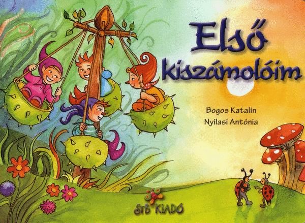 Bogos Katalin; Nyilasi Antónia: Első kiszámolóim könyv
