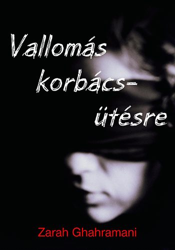 Zarah Ghahramani: Vallomás korbácsütésre könyv