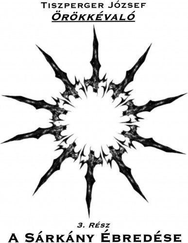 Tiszperger József: Örökkévaló 3. rész e-Könyv