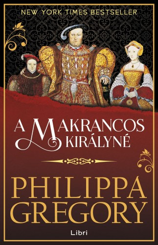 A makrancos királyné – Philippa Gregory