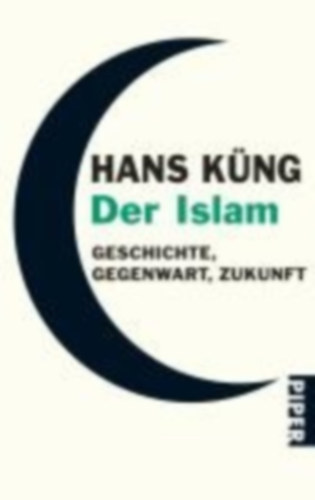 Küng, Hans: Der Islam idegen
