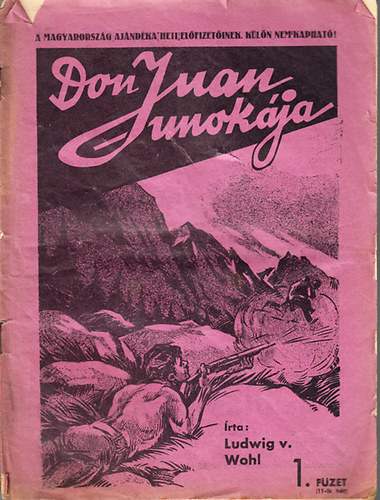Ludwig v. Wohl: Don Juan unokája I-III. (A Magyarország ajándéka előfizetőinek, 3 db. lapszám)- nem teljes mű antikvár