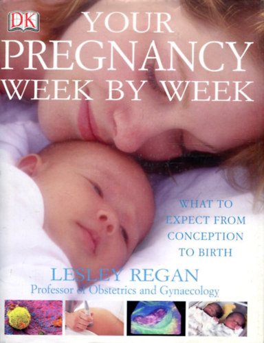 Lesley Regan: Your pregnancy Week by week antikvár