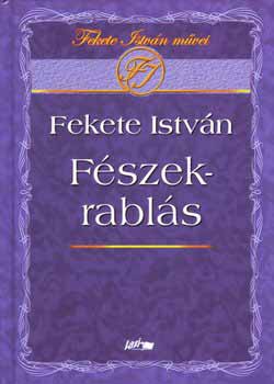 Fészekrablás – Fekete Istvan