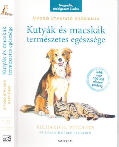 Richard H. Pitcairn, Susan Hubble Pitcairn: Kutyák és macskák természetes egészsége antikvár