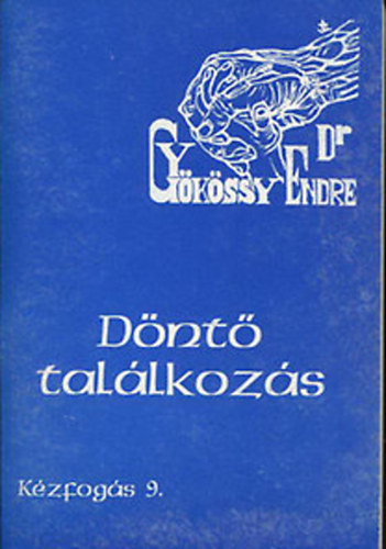 Dr. Gyökössy Endre: Kézfogás 9. - Döntő találkozás könyv