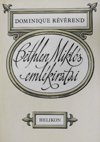 Dominique Révérend, Bethlen Miklós: Bethlen Miklós emlékiratai antikvár