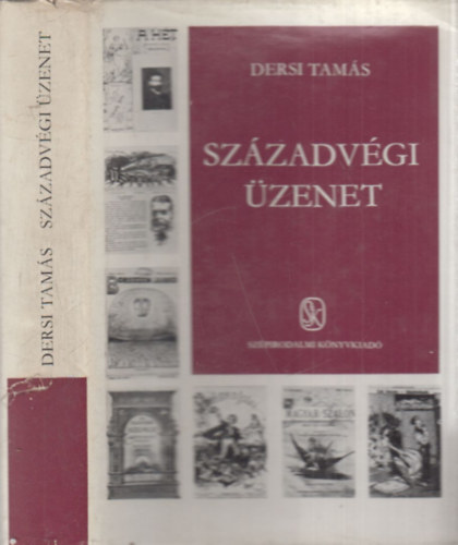 Dersi Tamás: Századvégi üzenet - Sajtótörténeti tanulmányok antikvár