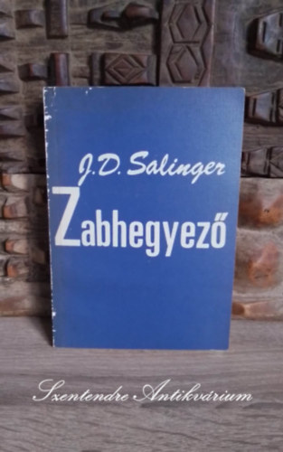 J. D. Salinger, Gy. Horváth László (szerk.), Gyepes Judit (ford.): Zabhegyező (The Catcher in the Rye) - Gyepes Judit fordításában (Saját képpel!) antikvár