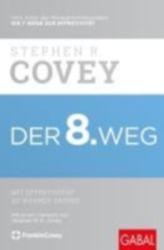 Covey, Stephen R.: Der 8. Weg idegen
