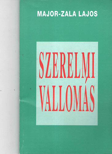 Major-Zala Lajos: Szerelmi vallomás antikvár