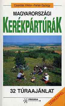 Csordás Viktor-Fehér György: Magyarországi kerékpártúrák antikvár