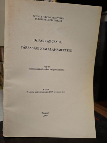Dr. Farkas Csaba: Társasági jogi alapismeretek (Jegyzet kommunikáció szakos hallgatók részére) antikvár