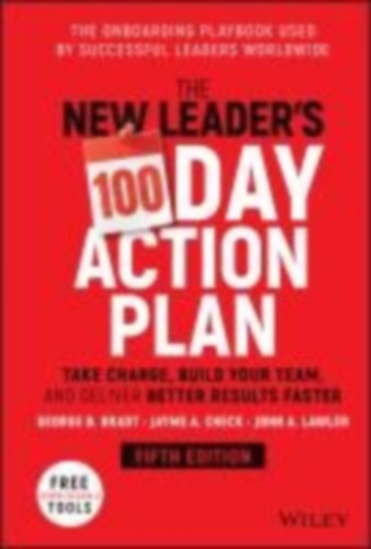 Bradt, George B. - Check, Jayme A. - Lawler, John A.: The New Leader's 100-Day Action Plan idegen