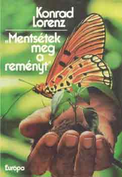 Konrad Lorenz: ,,Mentsétek meg a reményt'' - Beszélgetések Kurt Mündllel antikvár