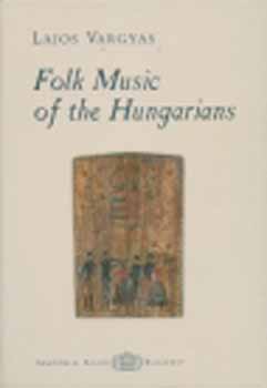 Vargyas Lajos: Folk Music of the Hungarians (With CD-ROM attachment) idegen