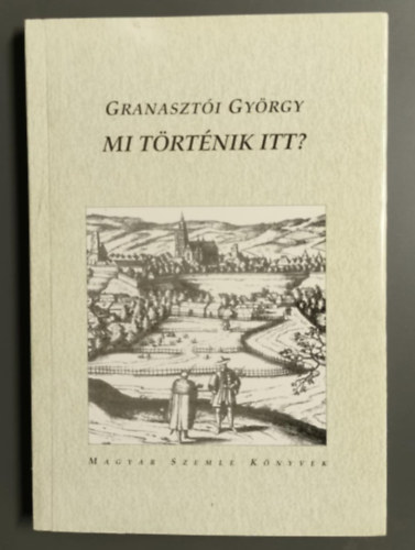 Granasztói György: Mi történik itt? antikvár