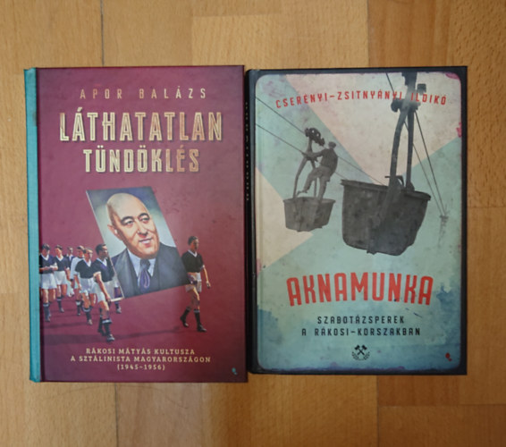 Apor Balázs, Cserényi-Zsitnyányi Ildikó: 2 könyv a Rákosi-korszakról: Láthatatlan tündöklés, Aknamunka antikvár