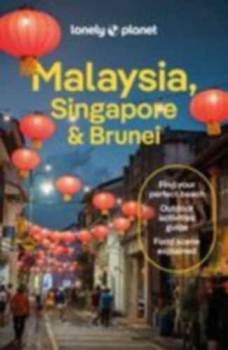 Tan, Winnie - Brown, Lindsay - Ferrarese, Marco - Richmond, Simon - Seah, Jaclynn - Sim, Cheng - St Louis, Regis - Jong, Ria de: Lonely Planet Malaysia, Singapore & Brunei idegen