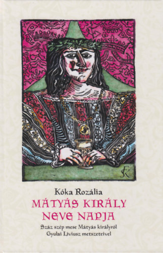 Kóka Rozália: Mátyás király neve napja antikvár