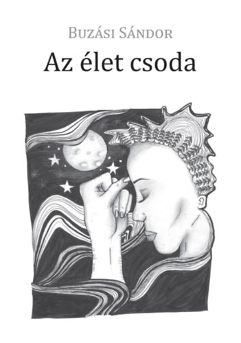 Buzási Sándor: Az élet csoda antikvár