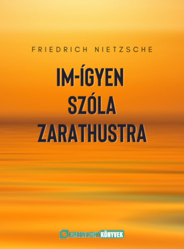 Friedrich Nietzsche: Im-ígyen szóla Zarathustra e-Könyv