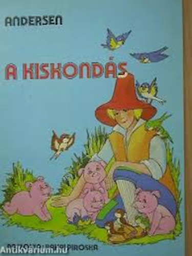Hans Christian Andersen: Andersen mesék(A kiskondás-A tűzszerszám-Tizenketten a postakocsin) antikvár