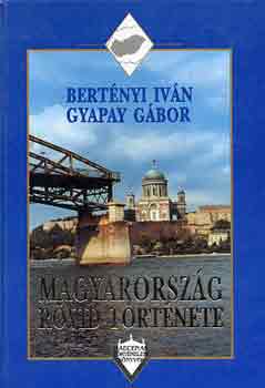 Bertényi I.-Gyapay G.: Magyarország rövid története antikvár