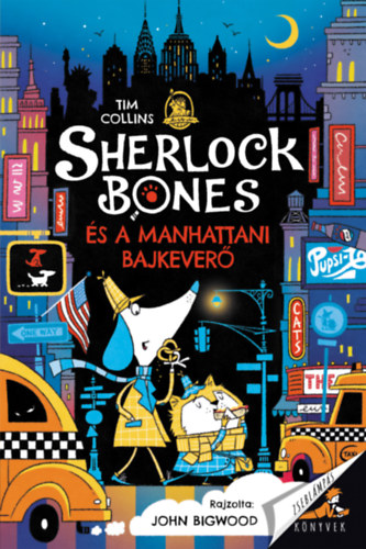 Tim Collins: Sherlock Bones és a manhattani bajkeverő könyv
