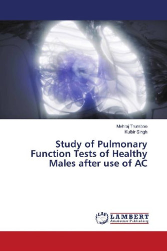 Singh, Kulbir - Trumboo, Mehraj: Study of Pulmonary Function Tests of Healthy Males after use of AC idegen