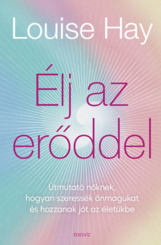 Louise Hay: Élj az erőddel antikvár