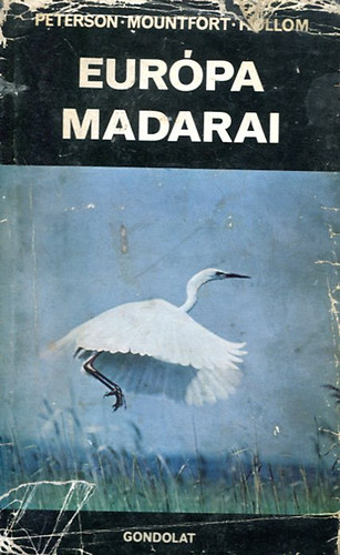 Peterson-Mountfort-Hollom: Európa madarai - pacsirták, fecskék, poszáták, seregélyek, verebek, varjak, sárgarigók, cinegék, búbosbankák... antikvár