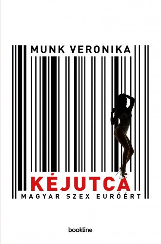 Munk Veronika: Kéjutca - Magyar szex euróért e-Könyv