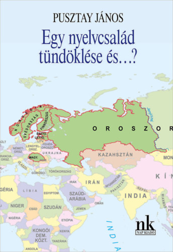 Pusztay János: Egy nyelvcsalád tündöklése és...? antikvár