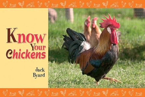 Jack Byard: Know Your Chickens antikvár