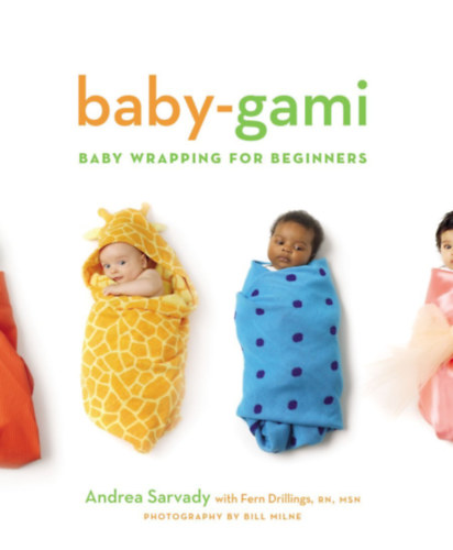Andrea Sarvady: Baby-Gami: Baby Wrapping for Beginners antikvár