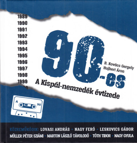 Hujbert Áron, B. Kovács Gergely: 90-es, A Kispál-nemzedék évtizede antikvár