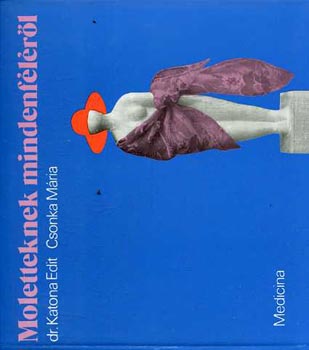 Dr.Katona Edit-Csonka Mária: Moletteknek mindenféléről antikvár