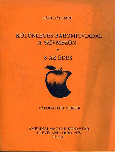 Sári Gál Imre: Különleges baromfiviadal a szívmezőn - S az édes - Dedikált antikvár