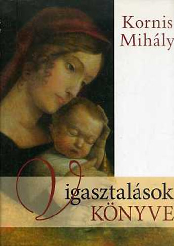 Kornis Mihály: Vigasztalások könyve (CD nélkül) antikvár