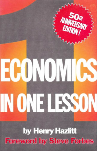 Henry Hazlitt, Steve Forbes: Economics in One Lesson: 50th Anniversary Edition antikvár