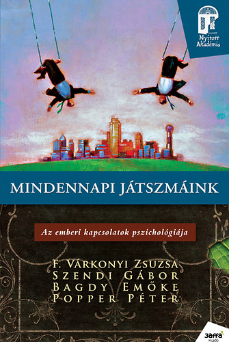 Popper Péter, Szendi Gábor, F. Várkonyi Zsuzsa, Dr. Bagdy Emőke: Mindennapi játszmáink  antikvár