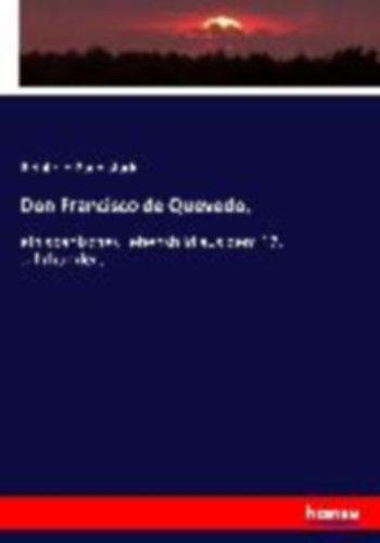 Baumstark, Reinhold: Don Francisco de Quevedo, idegen