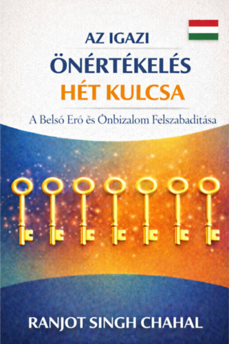 Ranjot Singh Chahal: Az Igazi Önértékelés Hét Kulcsa e-Könyv