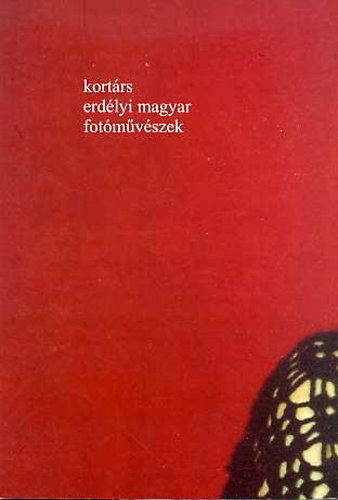 Kortárs erdélyi magyar fotóművészek első meghívásos kiállítása antikvár