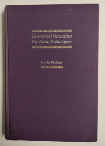 David Walker: Theatrical direction : the basic techniques antikvár