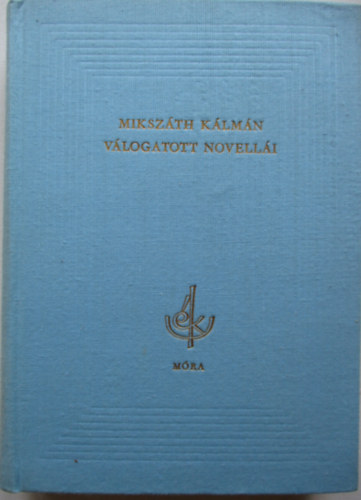 Mikszáth Kálmán: Mikszáth Kálmán válogatott novellái antikvár