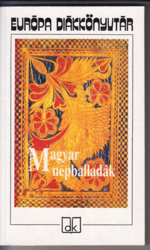 Magyar népballadák - Európa Diákkönyvtár antikvár